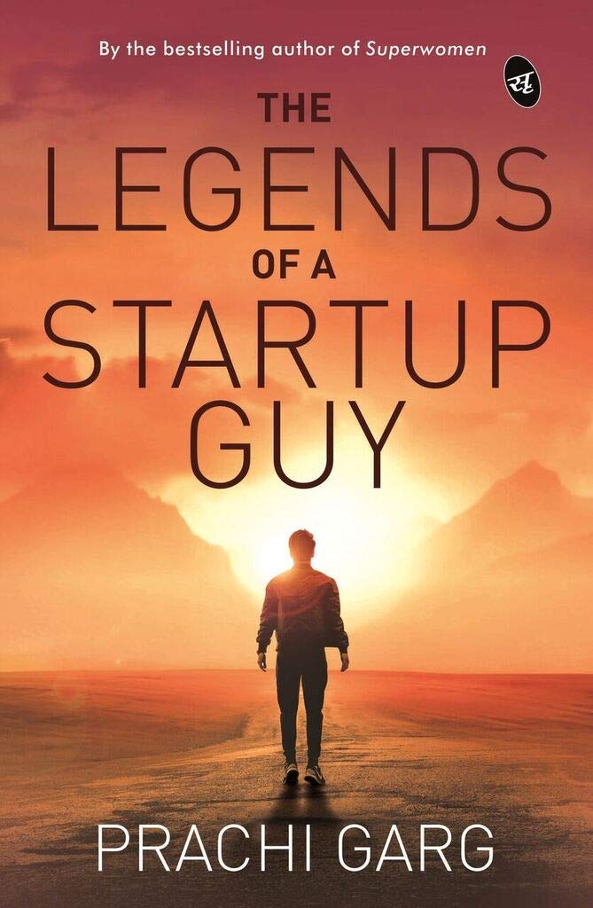 The Legends of a Startup Guy - Prachi Garg