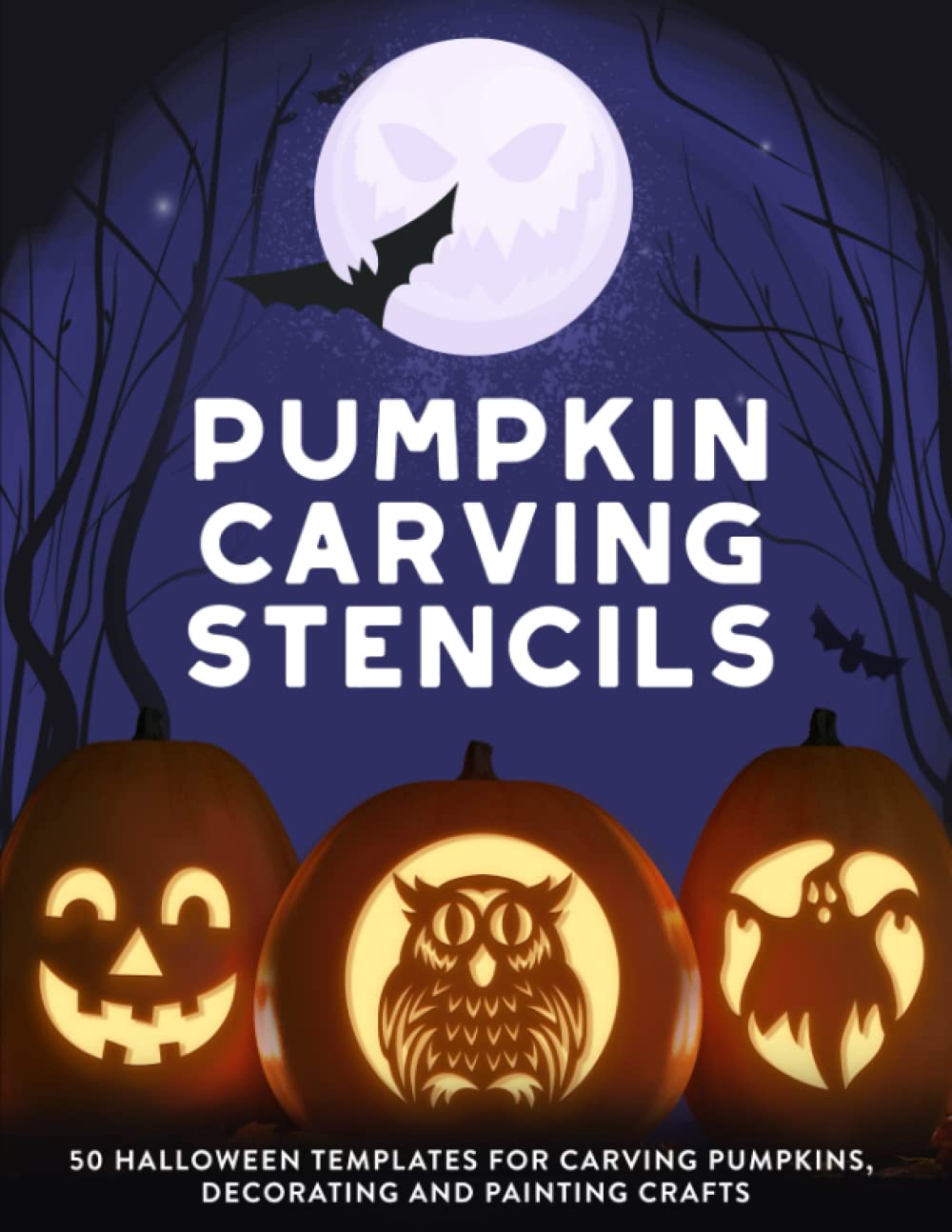 Pumpkin Carving Stencils: 50 Halloween Templates for Carving Pumpkins, Decorating and Painting Crafts 