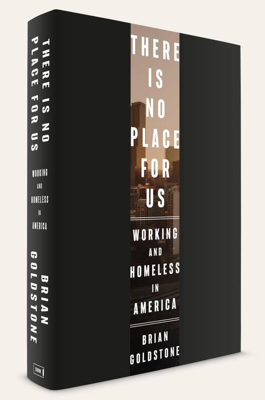 There Is No Place for Us: Working and Homeless in America 