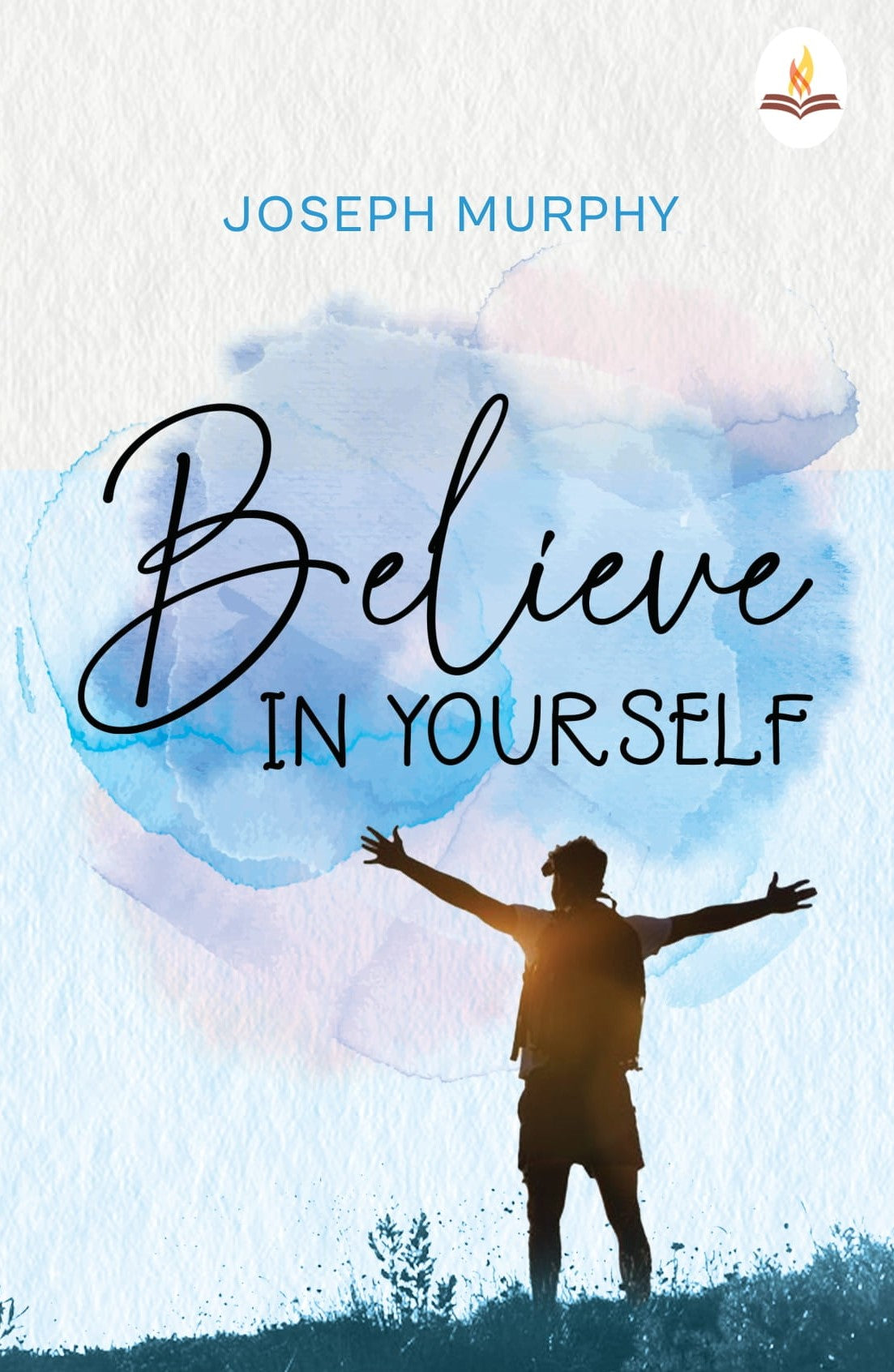 Believe in Yourself - Joseph Murphy