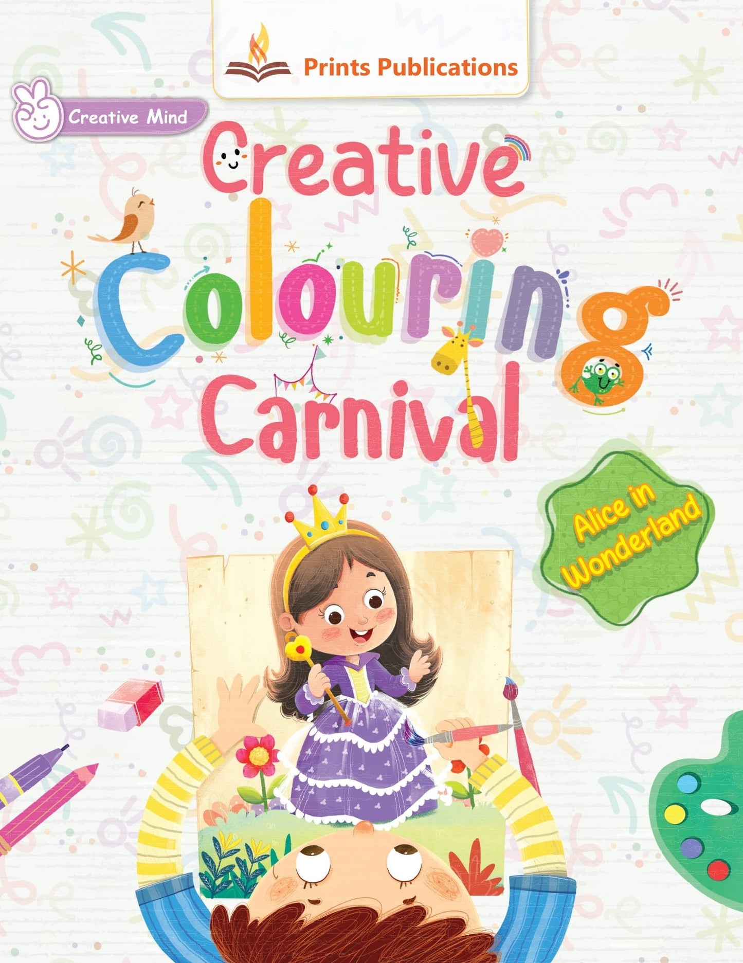 Alice in Wonderland: Creative Colouring Carnival - Prints Publications Editorial Team