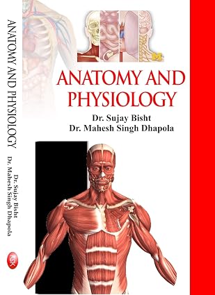 ANATOMY AND PHYSIOLOGY/B.P.Ed./M.P.Ed. New Syllabus Hardcover  1 January 2020