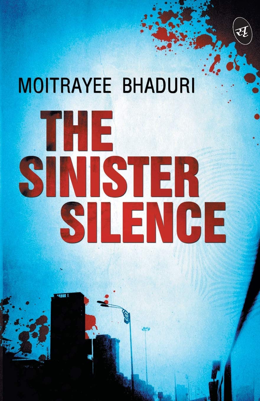 The Sinister Silence - Moitrayee Bhaduri