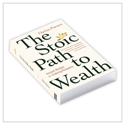 The Stoic Path to Wealth: Ancient Wisdom for Enduring Prosperity