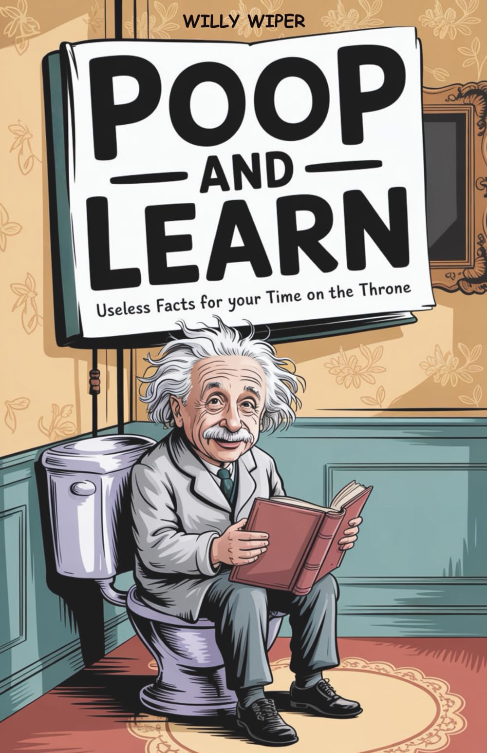 Poop and Learn: Useless Facts for Your Time on the Throne | Funny Toilet Book | Perfect Gag Gift For Curious Minds 