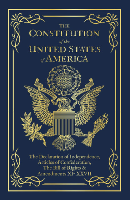 The Constitution of the United States of America: The Declaration of Independence, The Bill of Rights 