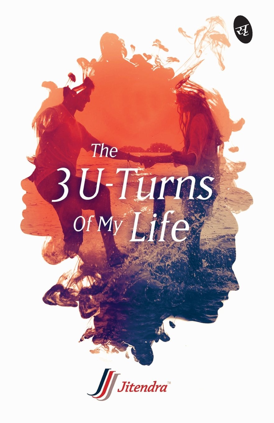 The 3 U-Turns of my Life - Jitendra