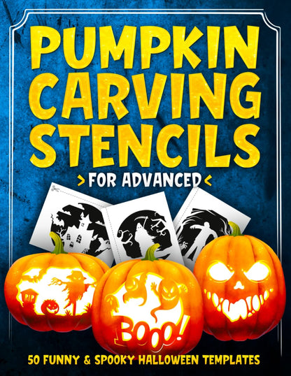 Pumpkin Carving Stencils for Advanced: 50 Funny & Spooky Halloween Templates for Carving Pumpkins, Decorating and Painting Crafts | Template Patterns for Funny and Scary Halloween Decor 
