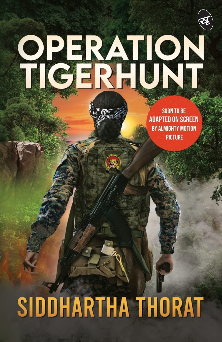 Operation Tigerhunt ? A gripping international spy thriller ? Soon to be adapted on screen - Siddhartha Thorat