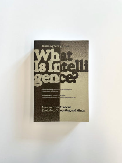 What Is Intelligence?: Lessons from AI About Evolution, Computing, and Minds (Antikythera)