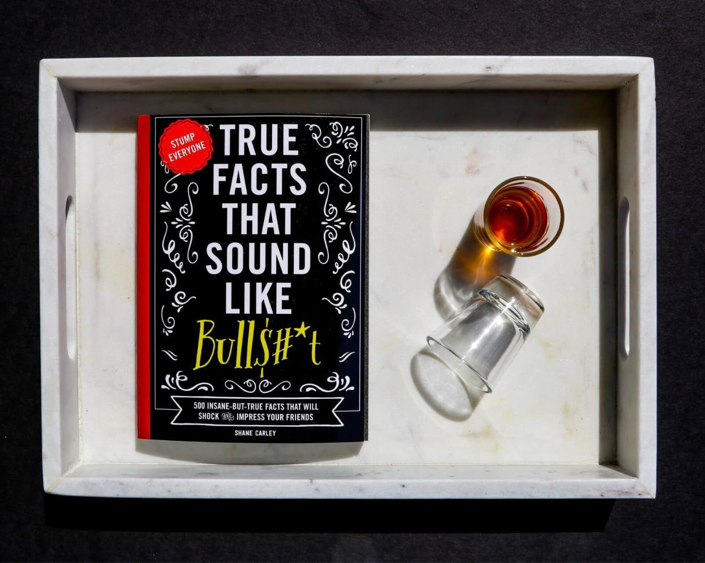 True Facts That Sound Like Bull$#*t: 500 Insane-But-True Facts That Will Shock and Impress Your Friends (1) (Mind-Blowing True Facts)