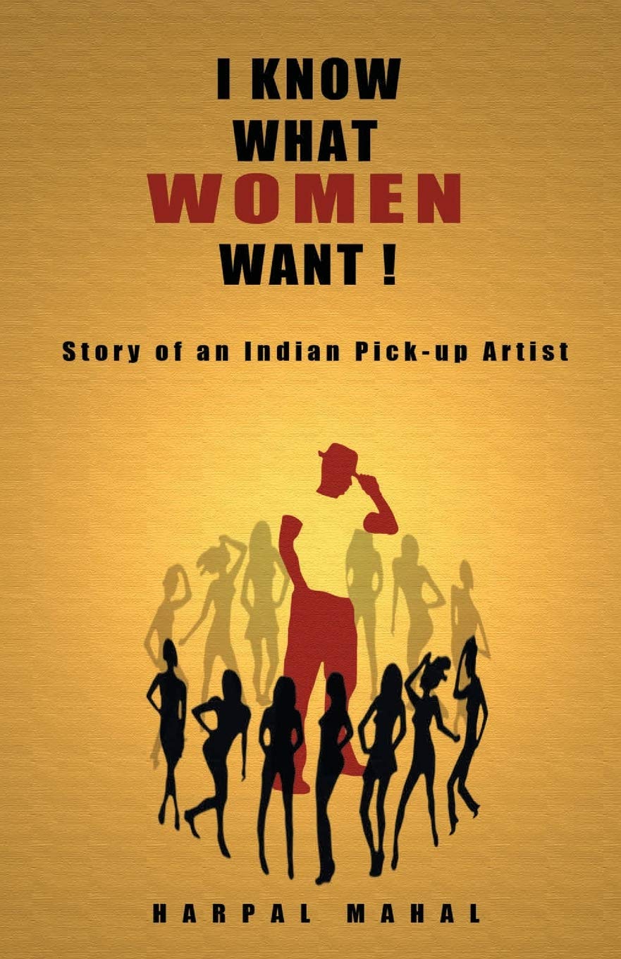 I Know What Women Want! - Harpal Mahal