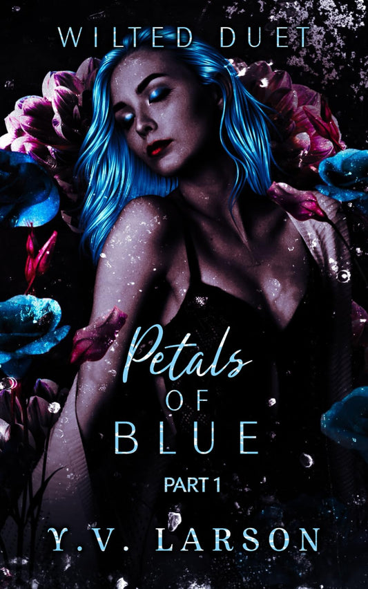 Petals of Blue: Part One (Wilted Duet) 