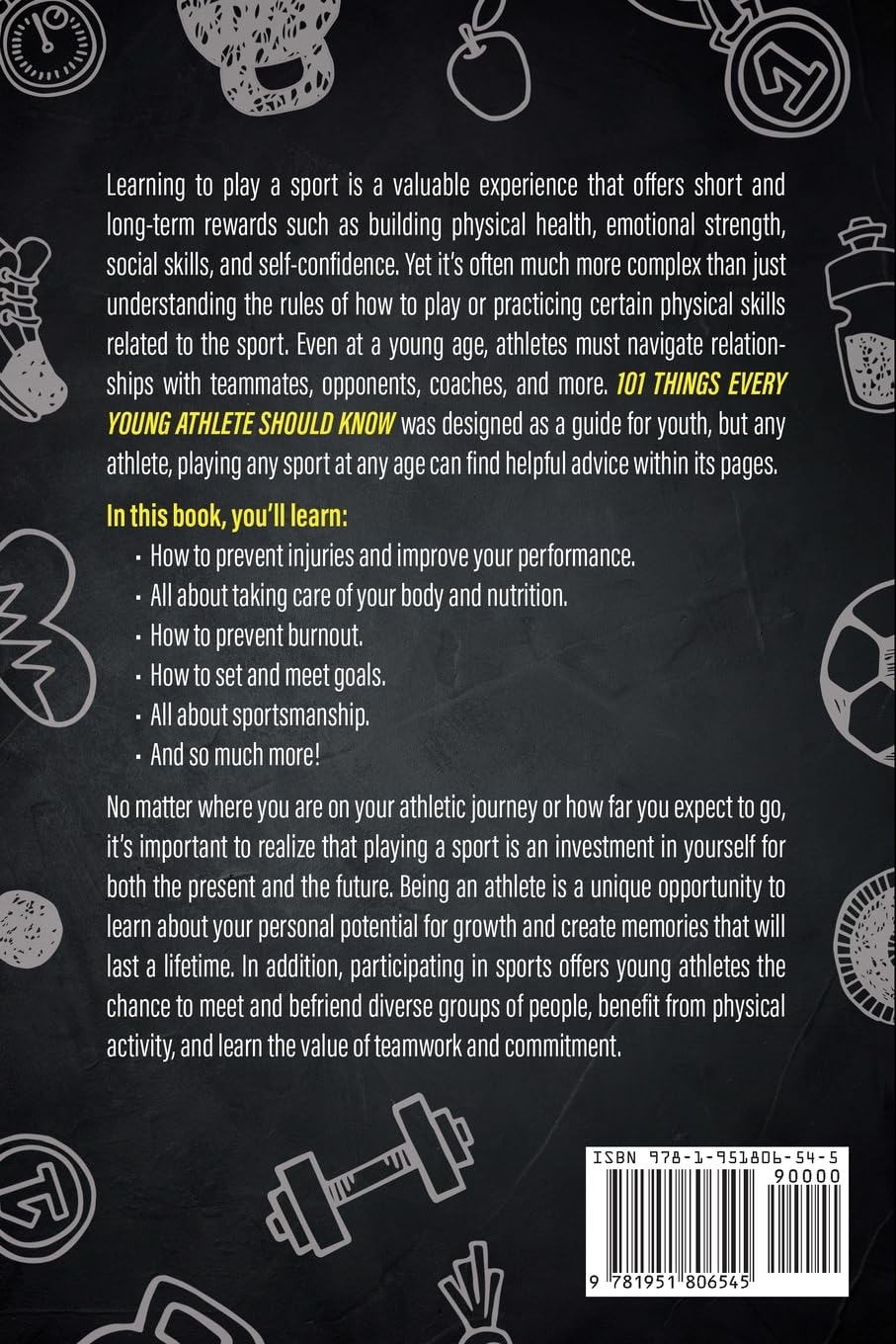 101 Things Every Young Athlete Should Know: Master Goal Setting, Mental Toughness, Perseverance, Teamwork, Discipline, Nutrition, Injury Prevention, and More! 