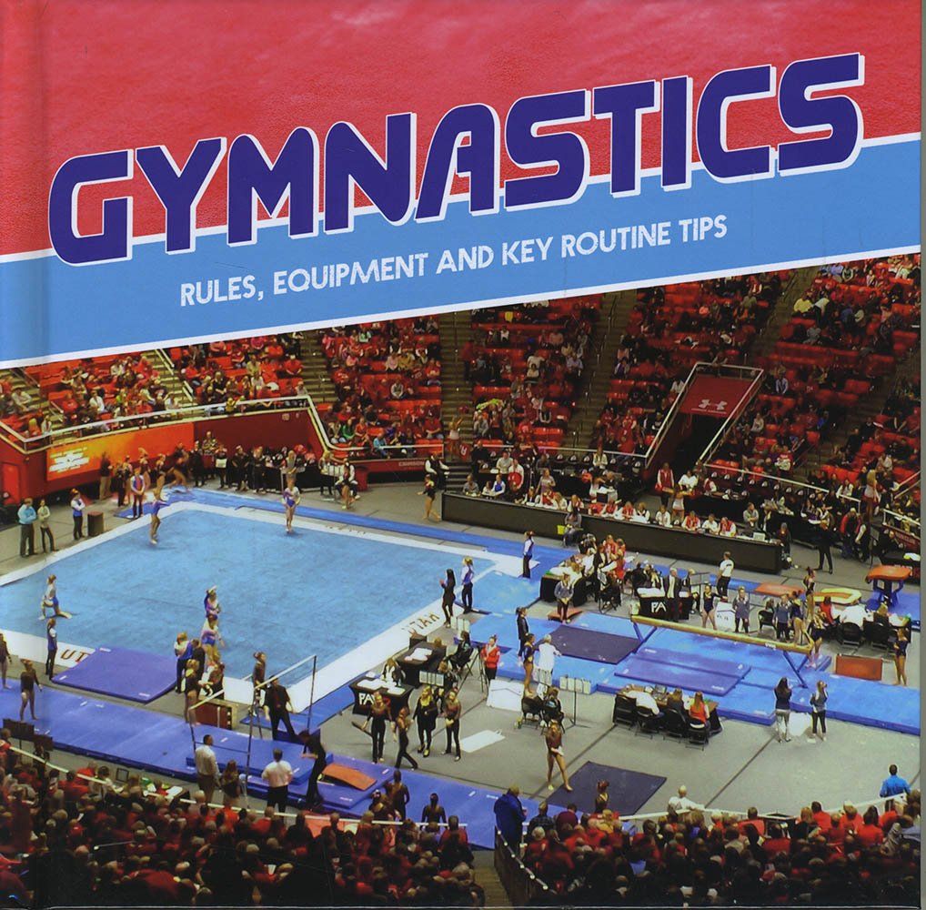 First Sports Facts: Gymnastics: Rules, Equipment and Key Routine Tips by Tracy Nelson Maurer ,
