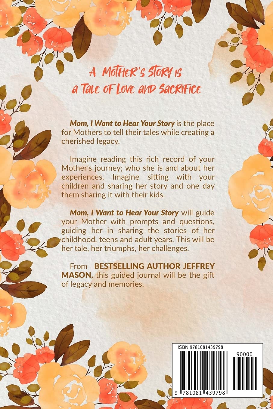 Mom, I Want to Hear Your Story: A Mother’s Guided Journal To Share Her Life & Her Love (Hear Your Story Books) 