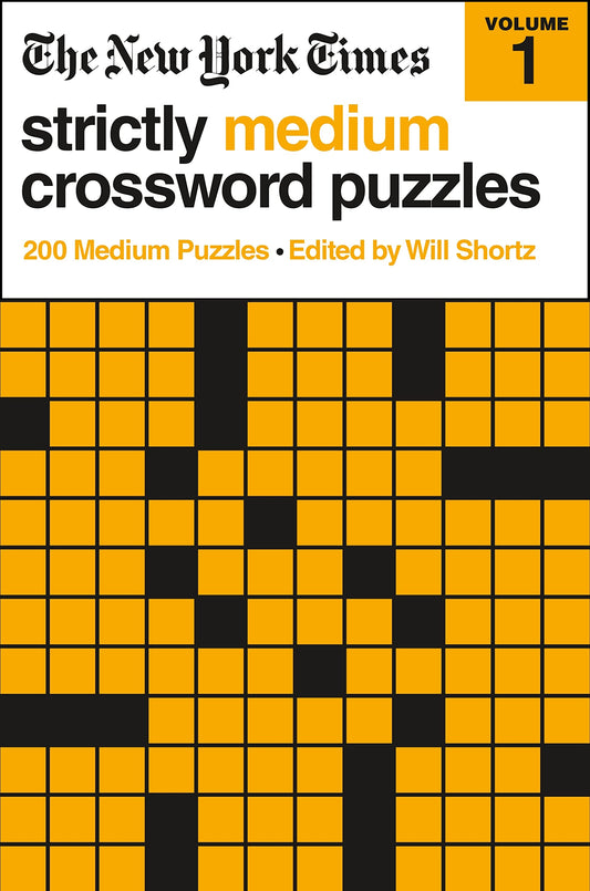 The New York Times Strictly Medium Crossword Puzzles Volume 1: 200 Medium Puzzles 