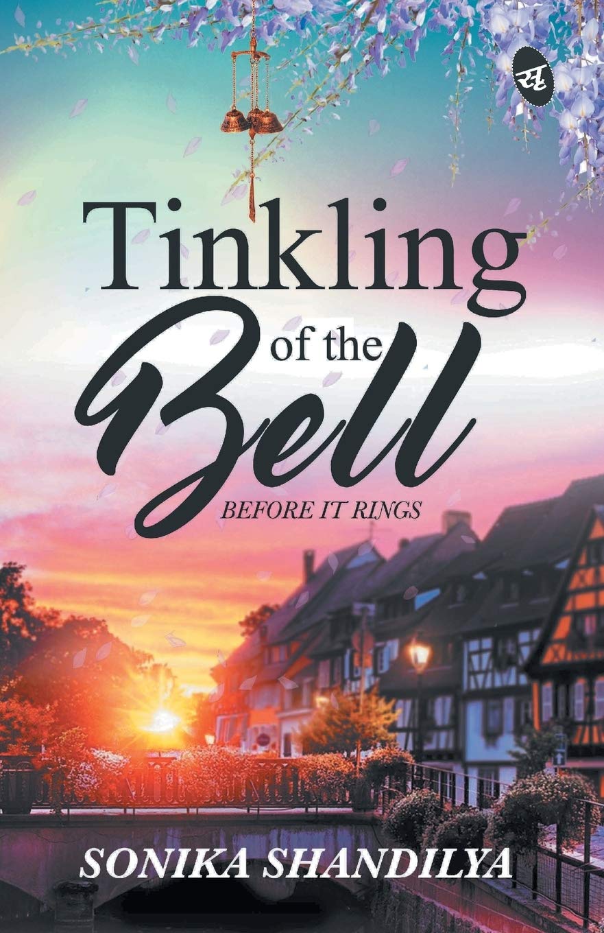Tinkling of the Bell Before It Rings - Sonika Shandilya