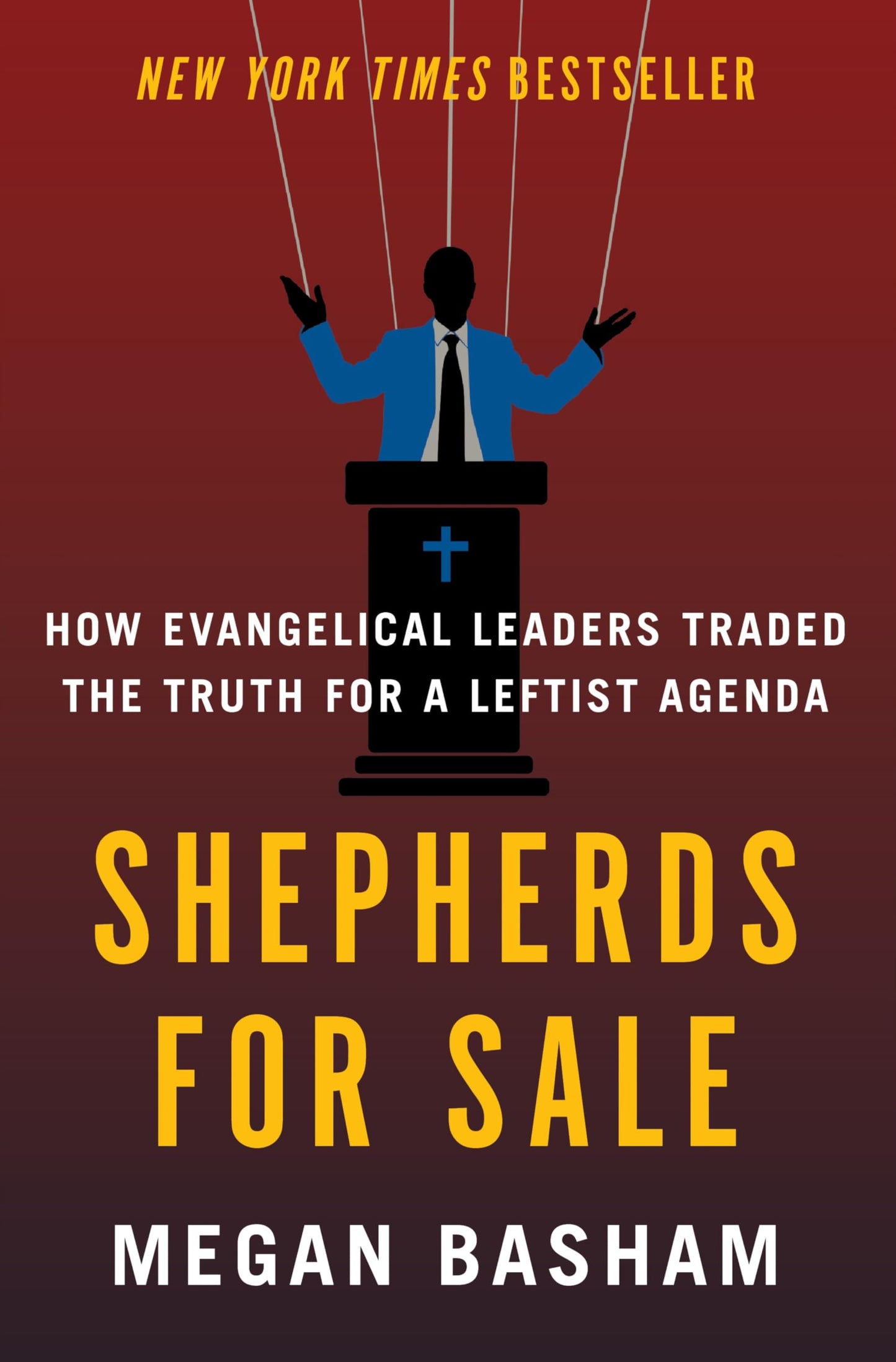 Shepherds for Sale: How Evangelical Leaders Traded the Truth for a Leftist Agenda 