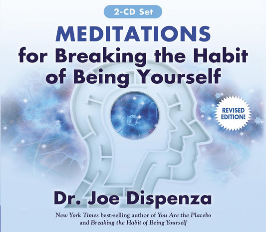 Meditations for Breaking the Habit of Being Yourself: Revised Edition 