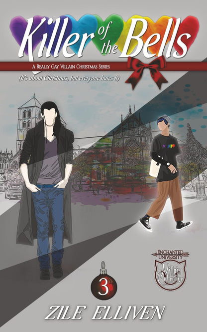 Killer of the Bells: It's about Christmas, but everyone hates it (A Really Gay Villain Christmas Series) 