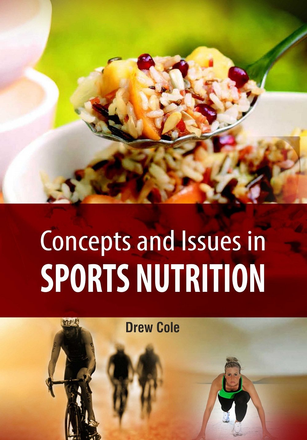 Concepts and Issues in Sports Nutrition by Drew Cole,