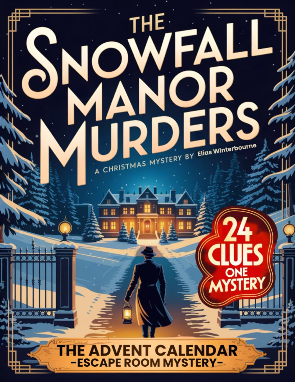The Snowfall Manor Murders – The Advent Calendar Whodunit Mystery: An Interactive Christmas Escape Room Novel with 24 Puzzles and Clues for Mystery Lovers