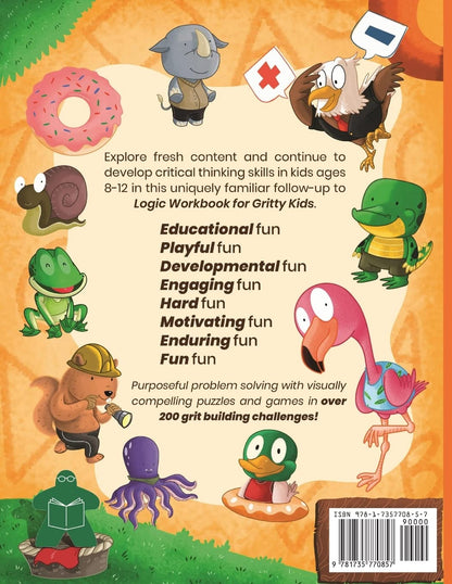 Another Logic Workbook for Gritty Kids: Spatial Reasoning, Math Puzzles, Word Games, Logic Problems, Focus Activities, Two-Player Games. (Develop ... & STEM Skills in Kids Ages 8, 9, 10, 11, 12.) 