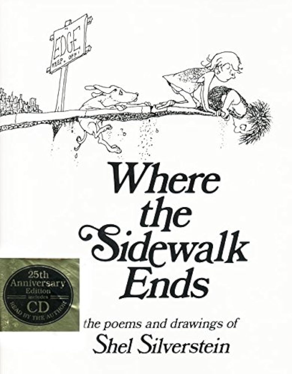 Where the Sidewalk Ends: The Poems and Drawings of Shel Silverstein (25th Anniversary Edition Book & CD) 