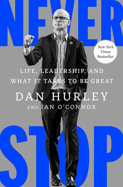 Never Stop: Life, Leadership, and What It Takes to Be Great 