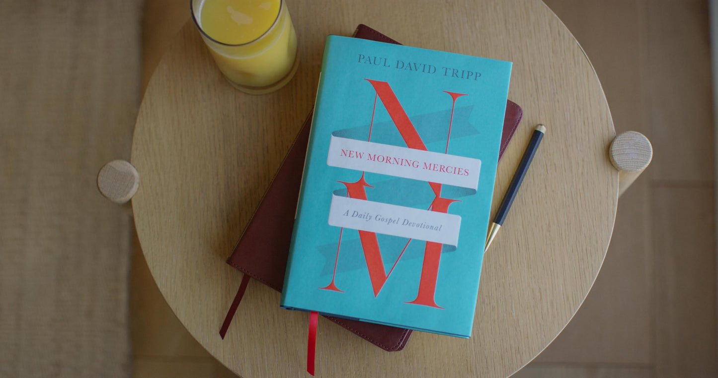 New Morning Mercies: A Daily Gospel Devotional