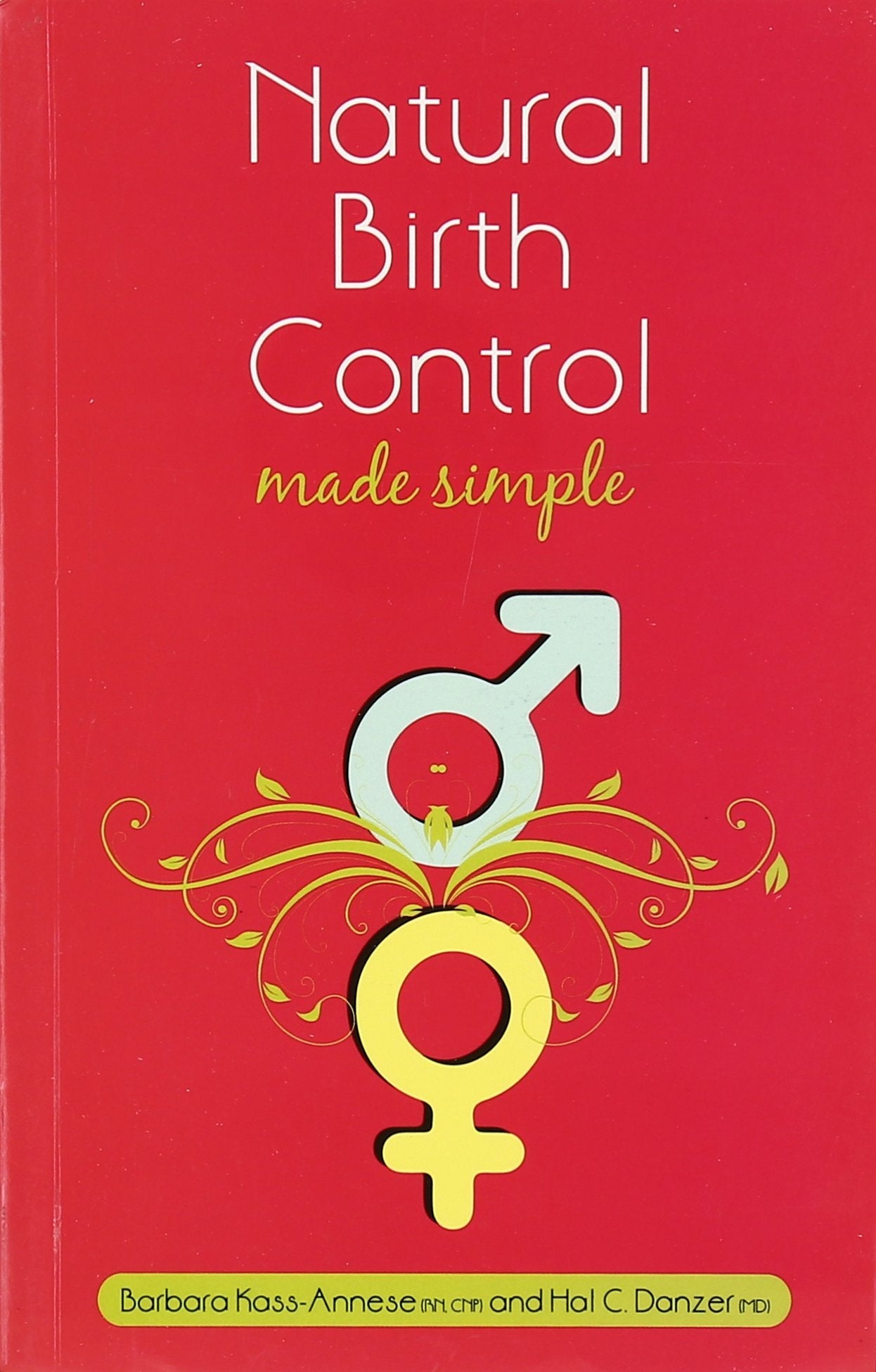 Natural Birth Control: made simple - Barbara Kass-Annese