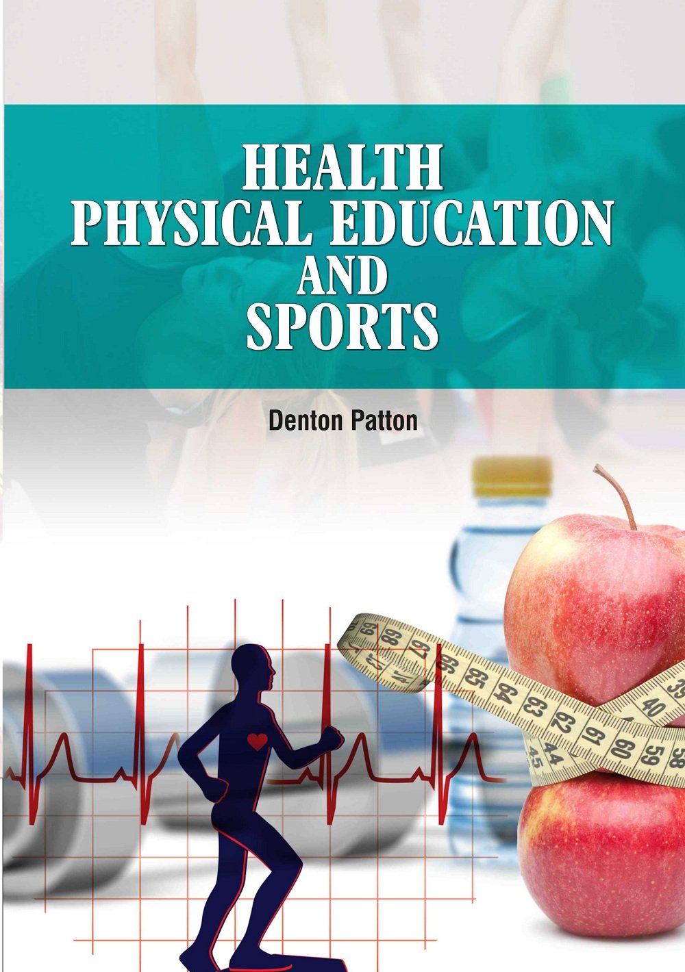 Health, Physical Education and Sports by Denton Patton,
