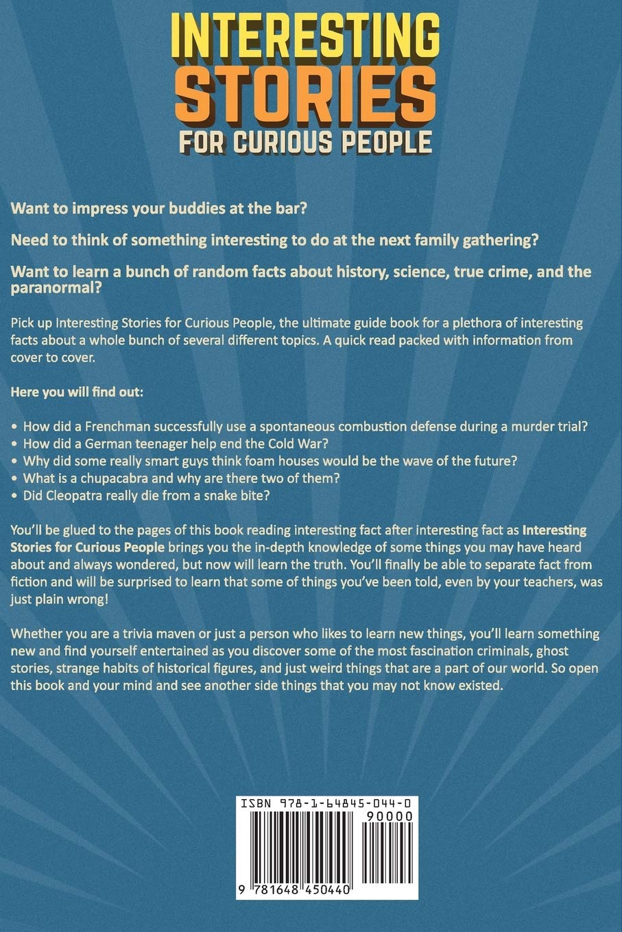 Interesting Stories For Curious People: A Collection of Fascinating Stories About History, Science, Pop Culture and Just About Anything Else You Can Think of 