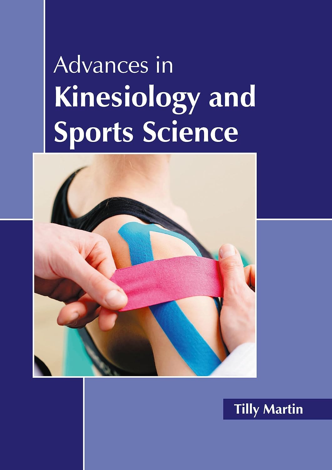 Advances in Kinesiology and Sports Science by Tilly Martin,