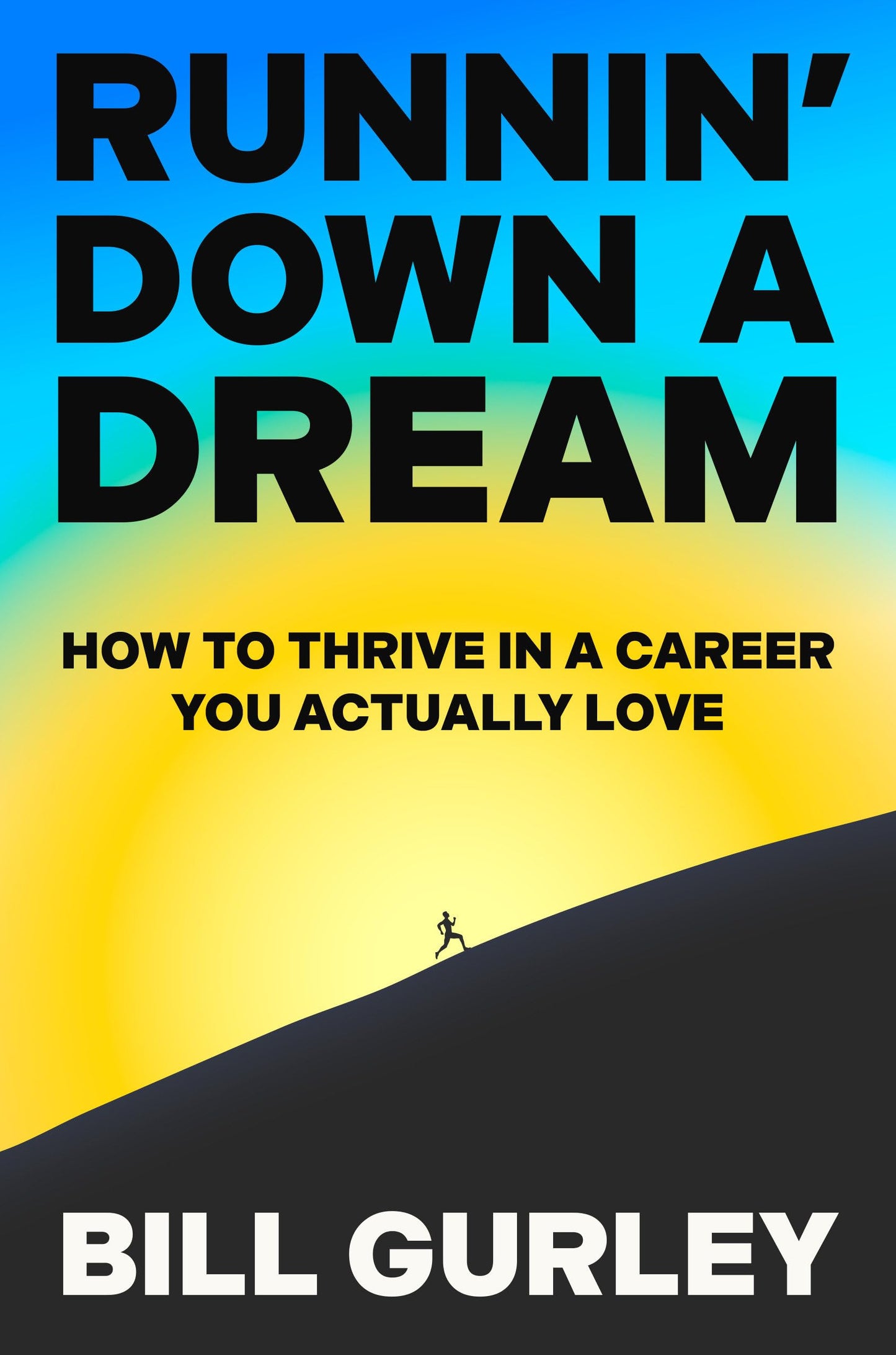 Runnin' Down a Dream: How to Thrive in a Career You Actually Love 