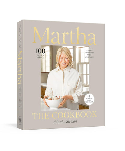 Martha: The Cookbook: 100 Favorite Recipes, with Lessons and Stories from My Kitchen 