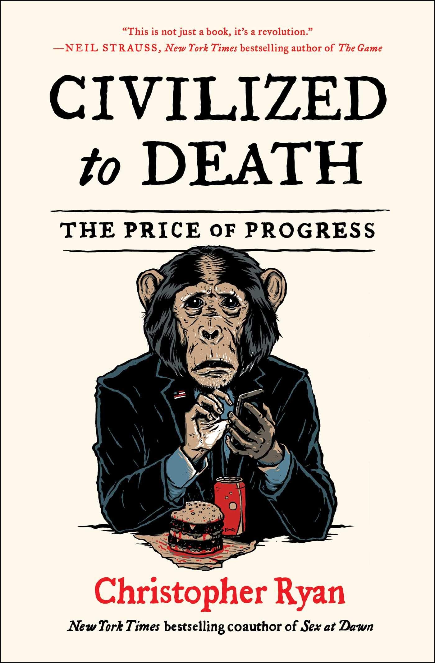 Civilized to Death: The Price of Progress 