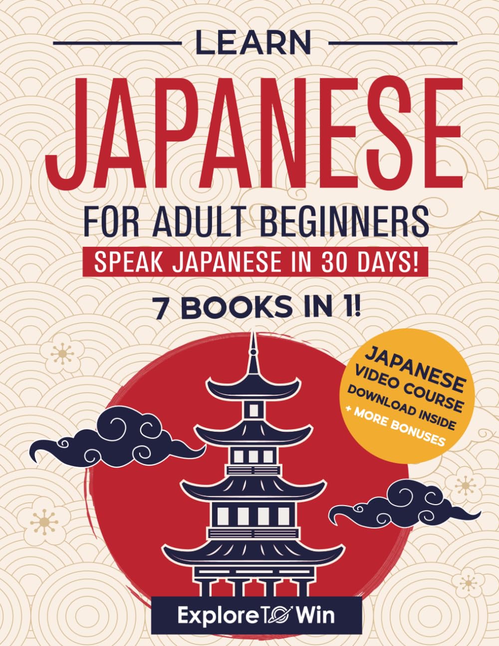 Learn Japanese for Adult Beginners: 7 Books in 1: Speak Japanese In 30 Days! 