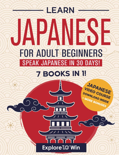 Learn Japanese for Adult Beginners: 7 Books in 1: Speak Japanese In 30 Days! 