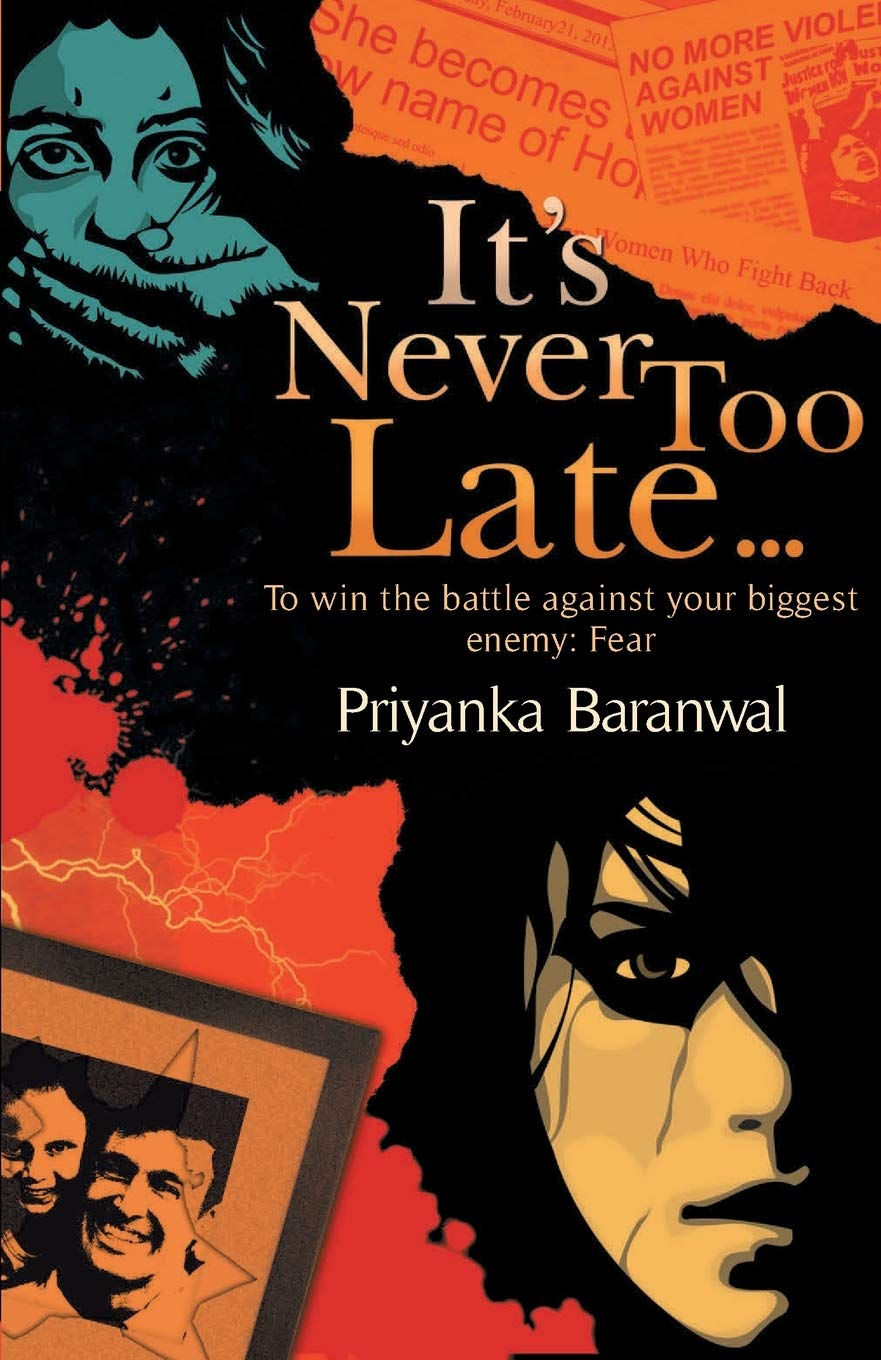 Its Never Too Late... - Priyanka Baranwal