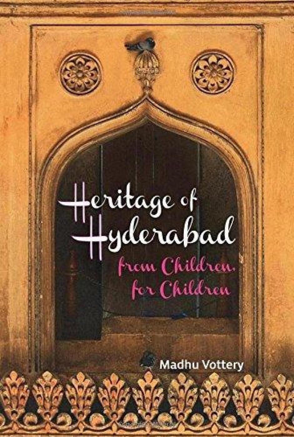 Heritage of Hyderabad - Madhu Vottrey