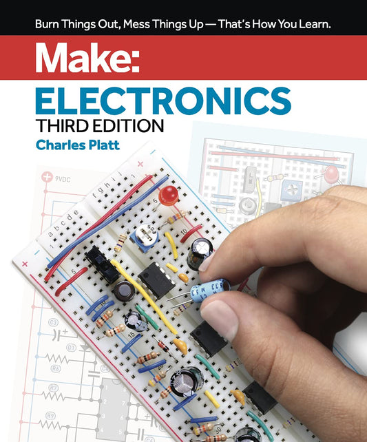 Make: Electronics: Learning by Discovery: A hands-on primer for the new electronics enthusiast 