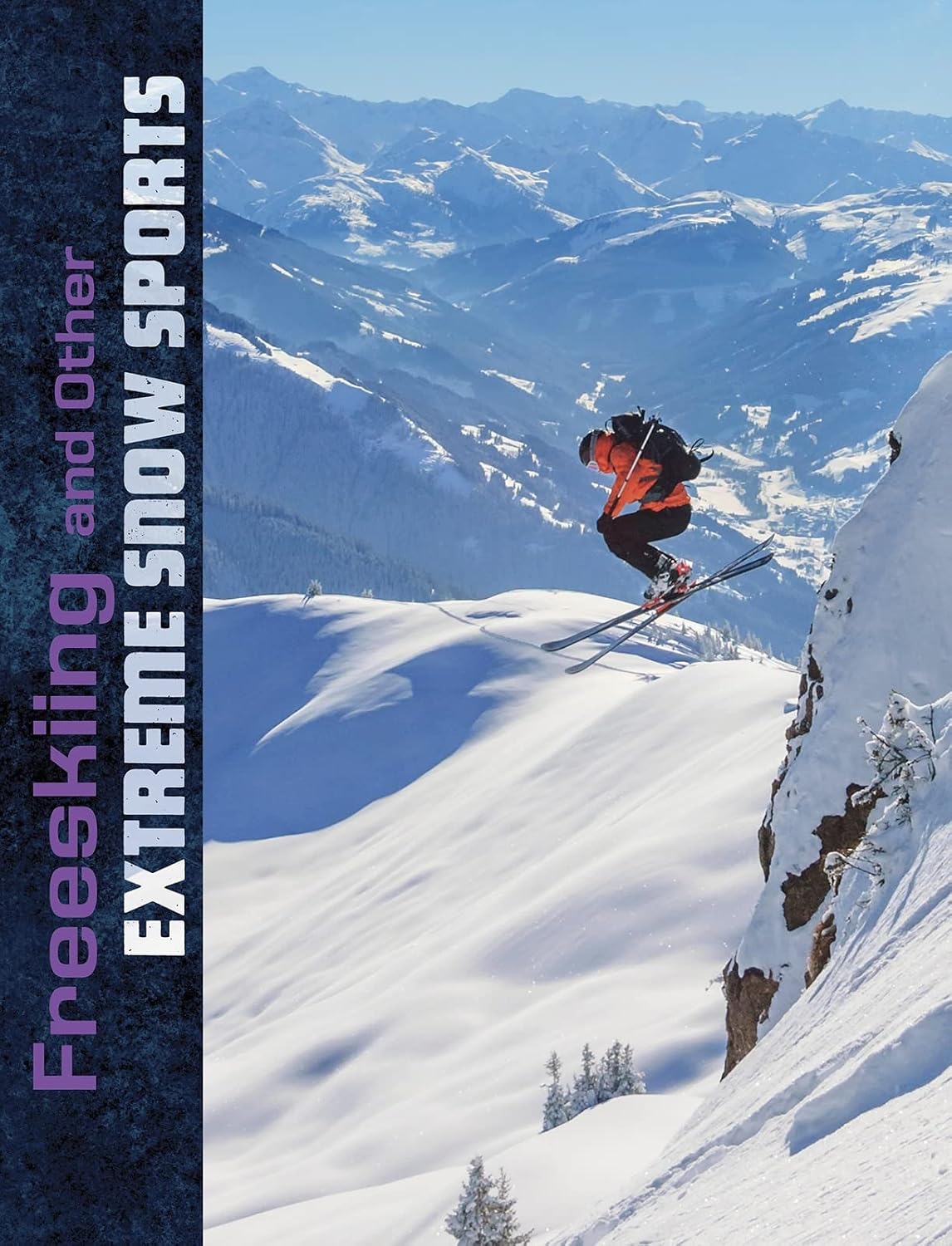 Freeskiing and Other Extreme Snow Sports by Elliott Smith ,