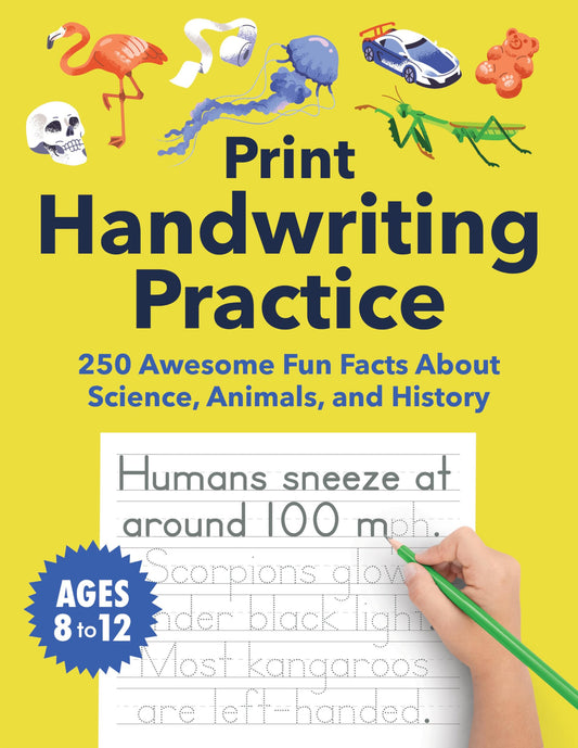 Print Handwriting Practice for Kids 8-12: 250 Awesome Fun Facts about Science, Animals, and History