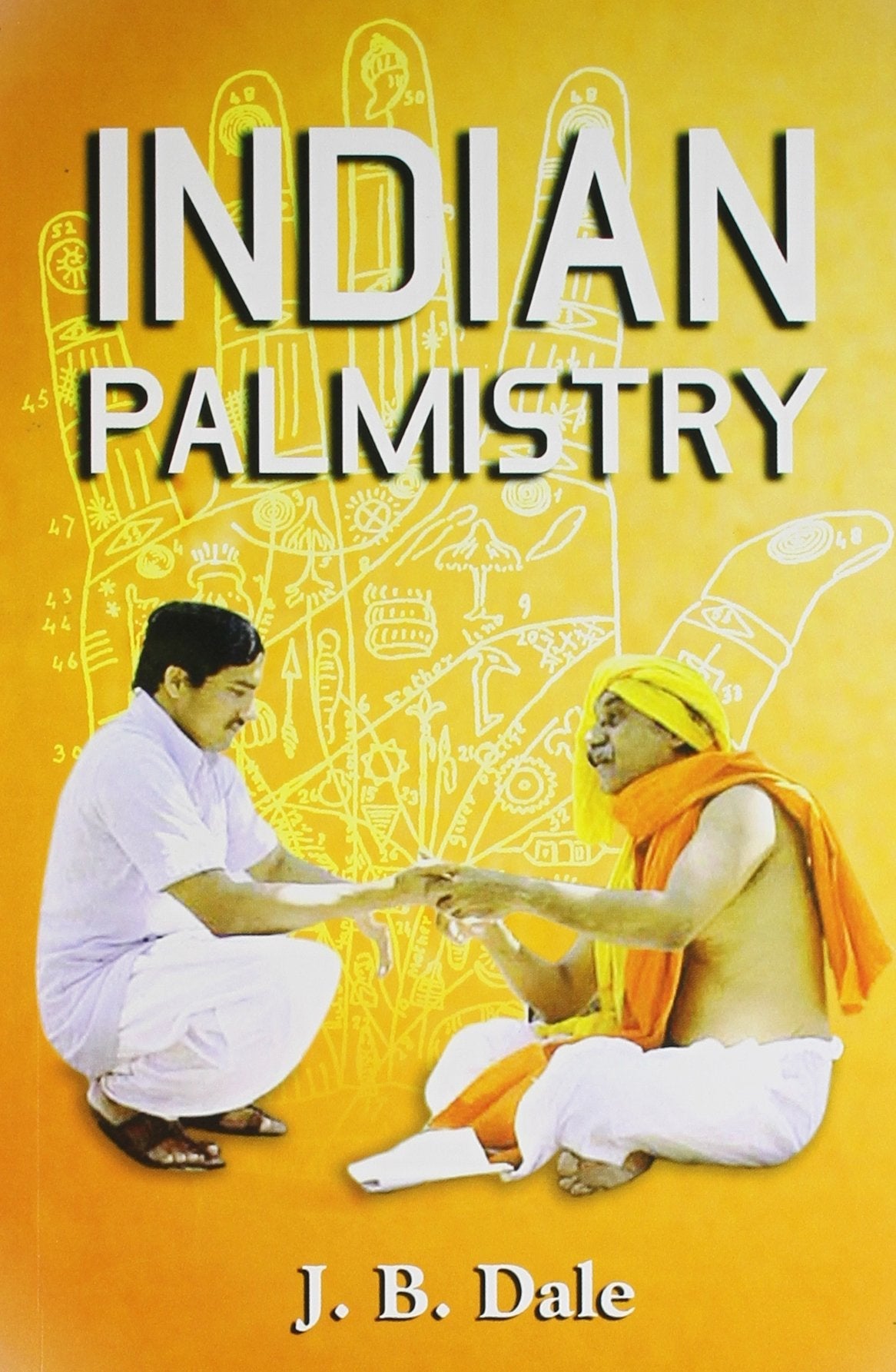 Indian Palmistry - J B Dale
