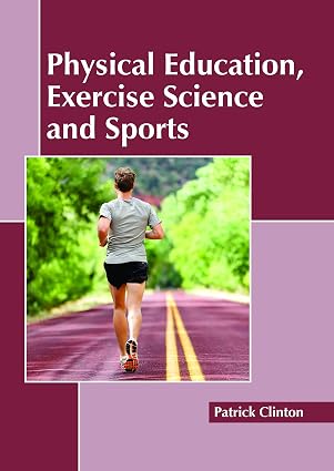 Physical Education, Exercise Science and Sports by Patrick Clinton,
