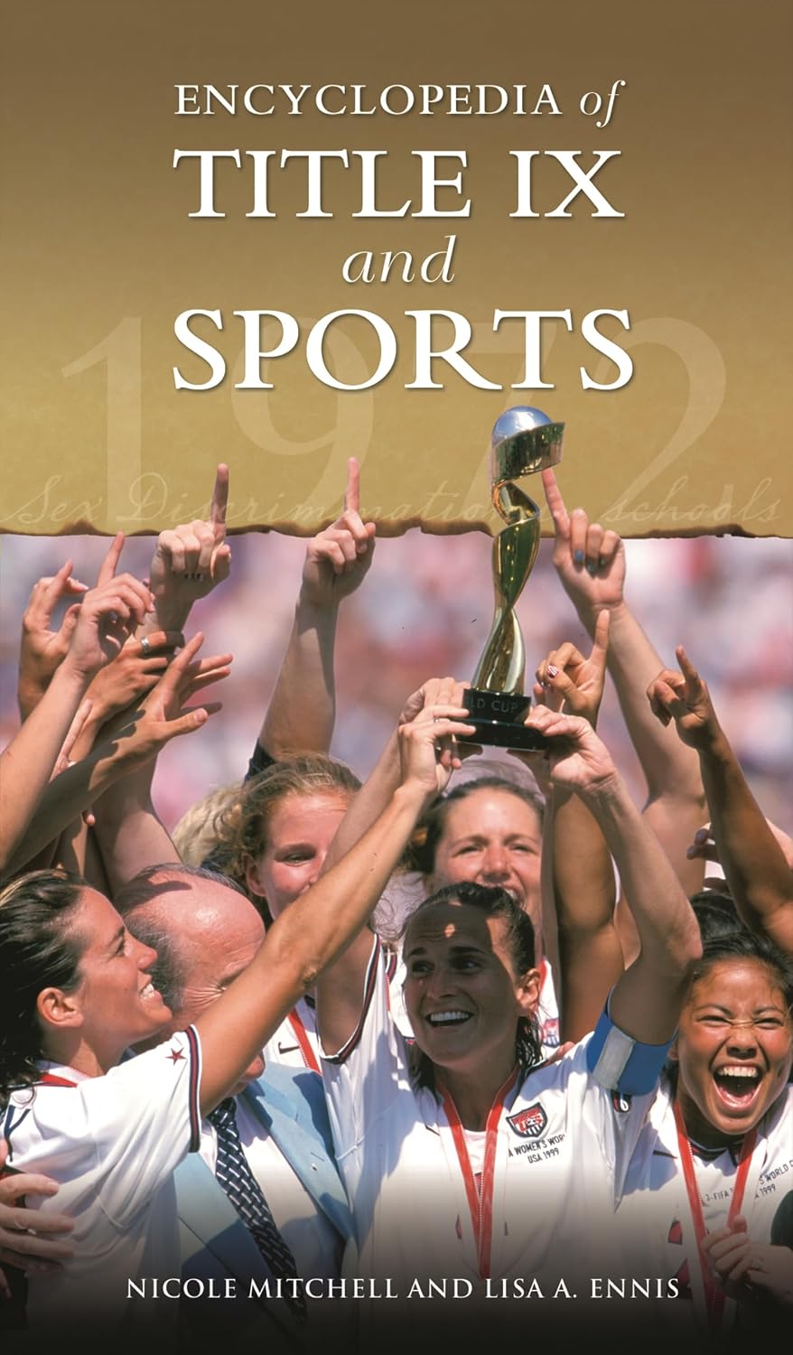 Encyclopedia Of Title Ix And Sports by Nicole Mitchell, Lisa A. Ennis,