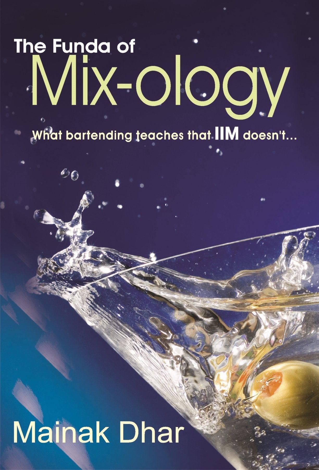 The Funda of Mix-ology - Mainak Dhar