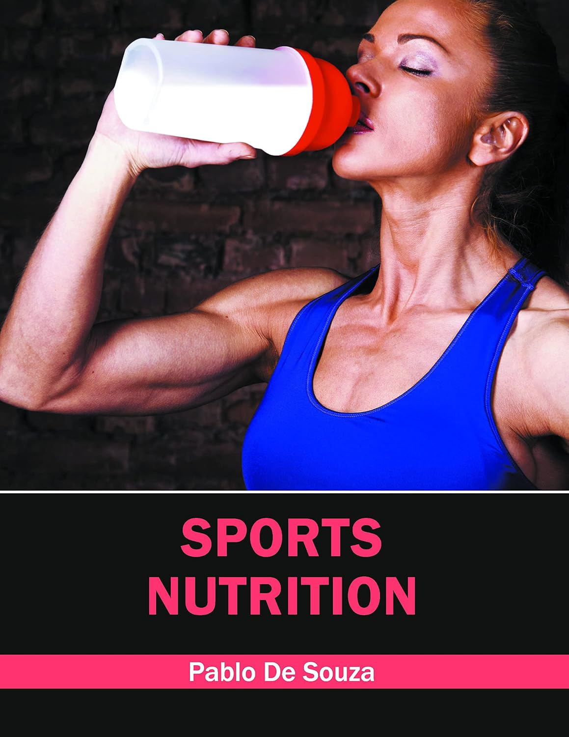 Sports Nutrition by Pablo De Souza,